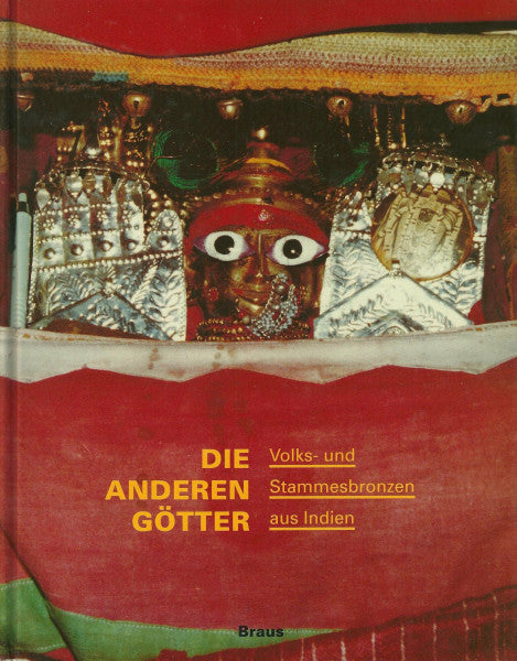 Mallebrein, Cornelia Die anderen Götter. Volks- und Stammesbronzen aus Indien
