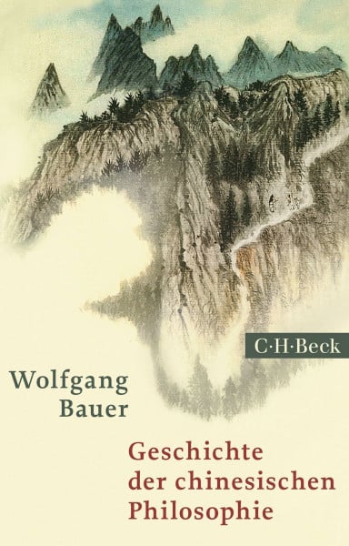 Bauer, Wolfgang Geschichte der chinesischen Philosophie: Konfuzianismus, Daoismus, Buddhismus (Beck Paperback)