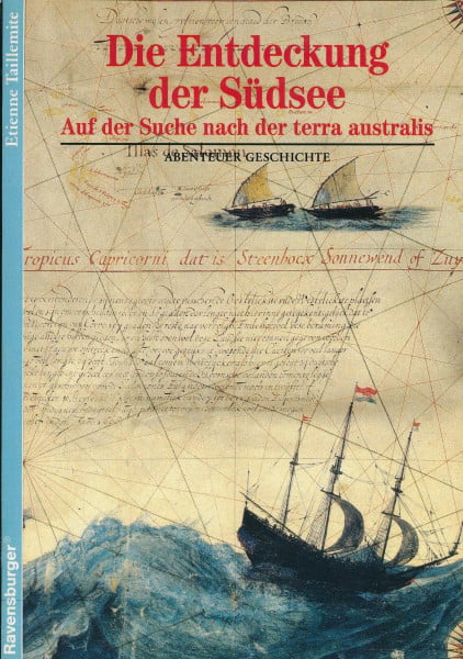 Taillemite, Etienne Abenteuer Geschichte, Bd.14, Die Entdeckung der Südsee (Ravensburger Abenteuer Geschichte)