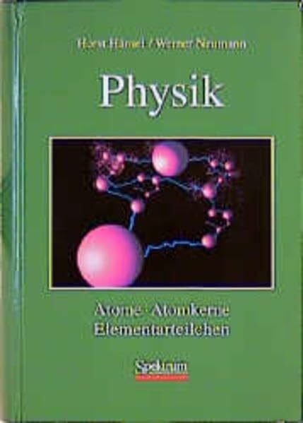 Neumann, Werner Atome, Atomkerne, Elementarteilchen. Physik - Band 3. Spektrum Lehrbuch - Studienausgabe