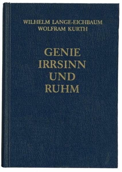 Lange-Eichbaum, Wilhelm Genie, Irrsinn und Ruhm, in 11 Bdn., Bd.2, Die Komponisten