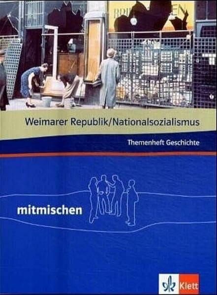 Gloger, Eberhard Weimarer Republik/Nationalsozialismus. Themenheft Geschichte: Klasse 9/10 (mitmischen)