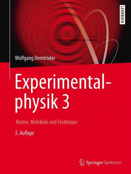 Demtröder, Wolfgang Experimentalphysik 3: Atome, Moleküle und Festkörper (Springer-Lehrbuch, Band 3)