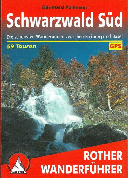 Pollmann, Bernhard Schwarzwald Süd: Die schönsten Wanderungen zwischen Freiburg und Basel. 59 Touren. Mit GPS-Daten (Rother Wanderführer)