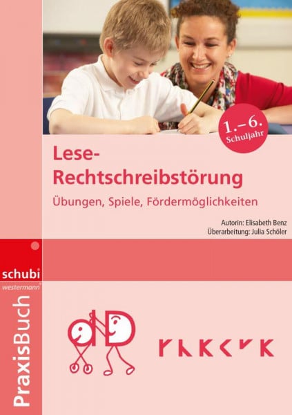 Benz, Elisabeth Lese-Rechtschreibstörung: Übungen - Spiele - Fördermöglichkeiten Praxisbuch (Praxisbuch Lese-Rechtschreibstörung)