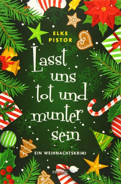 Pistor, Elke Lasst uns tot und munter sein: Ein Weihnachtskrimi