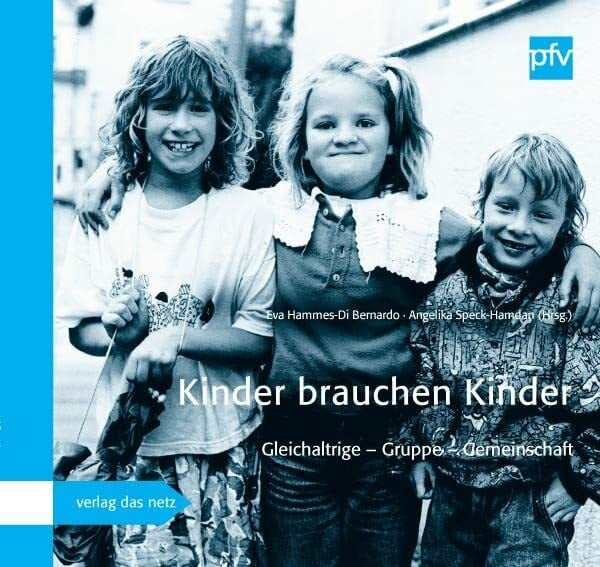 Hammes-Di Bernardo, Eva Kinder brauchen Kinder: Gleichaltrige – Gruppe – Gemeinschaft