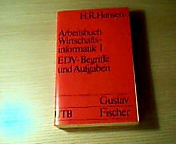 Arbeitsbuch Wirtschaftsinformatik 1, EDV-Begriffe Und Aufgaben