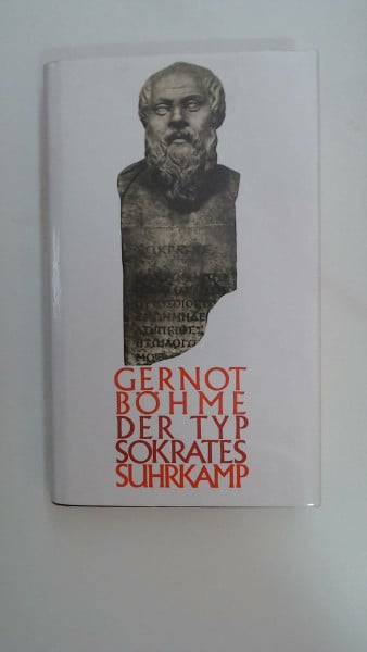 Böhme, Gernot Der Typ Sokrates