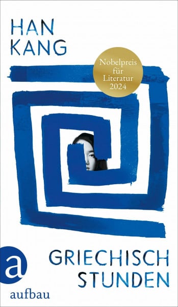 Lee, Ki-Hyang Griechischstunden: Roman | Nobelpreis für Literatur 2024