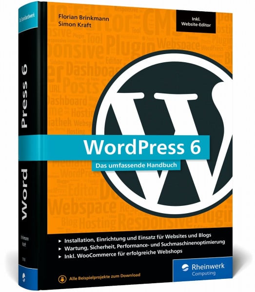 Brinkmann, Florian WordPress 6: Das umfassende Handbuch. Fast 1.000 Seiten Wissen zu WordPress inkl. Themes, Plug-ins, WooCommerce, SEO und mehr. Ausgabe 2025