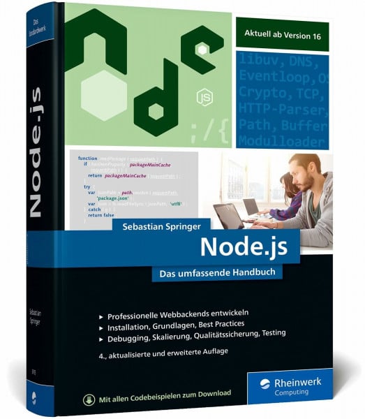 Springer, Sebastian Node.js: Das umfassende Handbuch. Serverseitige Web-Applikationen mit JavaScript entwickeln. Aktuell zu Version 16