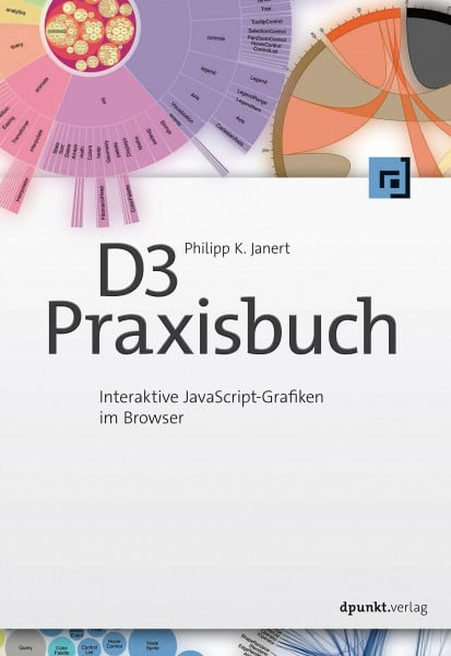 Janert, Philipp K. D3-Praxisbuch: Interaktive JavaScript-Grafiken im Browser