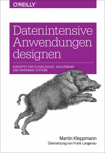 Langenau, Frank Datenintensive Anwendungen designen: Konzepte für zuverlässige, skalierbare und wartbare Systeme (Animals)