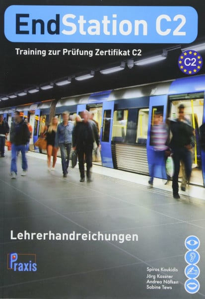 Näfken, Andrea Endstation C2 - Lehrerhandreichungen: Training zur Prüfung Zertifikat C2 (EndStation C2: Training zur Prüfung Zertifikat C2)