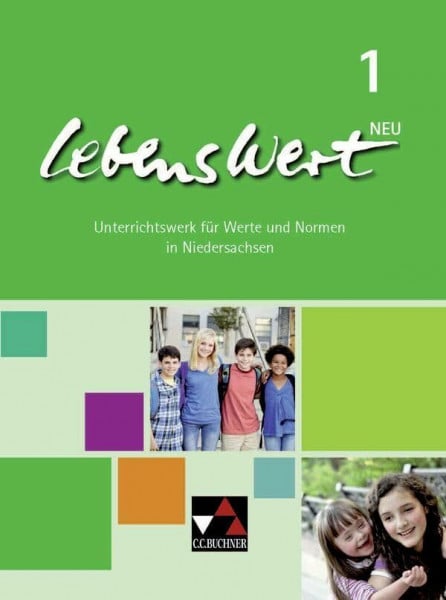 Peters, Jörg LebensWert / LebensWert 1 Ausgabe ab 2018: Unterrichtswerk für Werte und Normen in Niedersachsen / für die Jahrgangsstufen 5/6 (LebensWert: Unterrichtswerk für Werte und Normen in Niedersachsen)
