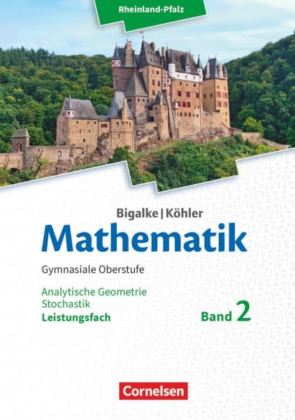 Köhler, Norbert Bigalke/Köhler: Mathematik - Rheinland-Pfalz - Leistungsfach Band 2: Analytische Geometrie, Stochastik - Schulbuch