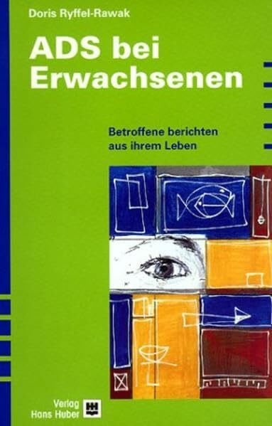 Ryffel-Rawak, Doris ADS bei Erwachsenen: Betroffene berichten aus ihrem Leben