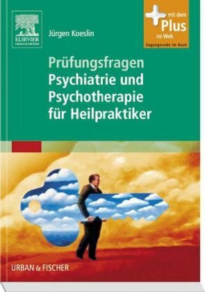 Koeslin, Jürgen Prüfungsfragen Psychiatrie und Psychotherapie für Heilpraktiker