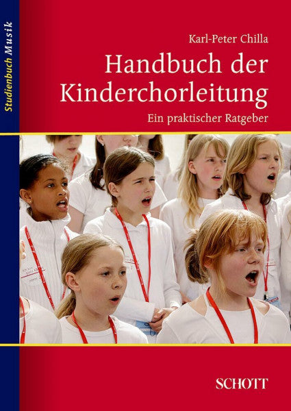 Chilla, Karl-Peter Handbuch der Kinderchorleitung: Ein praktischer Ratgeber (Studienbuch Musik)