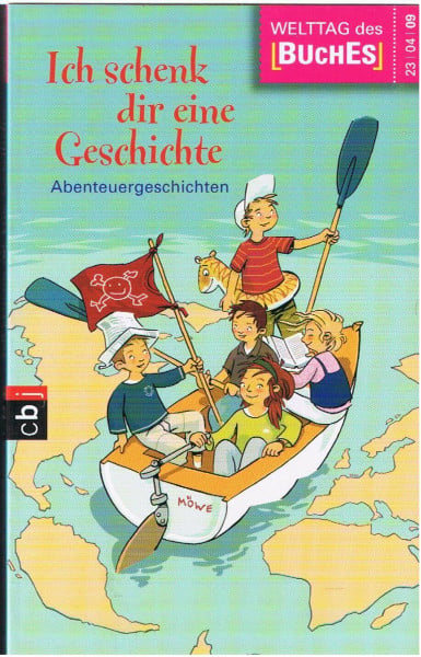 unbekannt Ich schenk dir eine Geschichte 2009: Abenteuergeschichten: Abenteuergeschichten. Hrsg. v. d. Stiftung Lesen in Zus.arb. m. d. Deutschen Bahn, der ... der Verlagsgruppe Random House u. dem ZDF