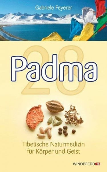 Feyerer, Gabriele Padma 28: Tibetische Naturmedizin für Körper und Geist. 9. aktualisierte Auflage 2018; ab 8. Auflage 2016 - vollständig überarbeitete und erweiterte Taschenbuchausgabe der Erstauflage von 2011