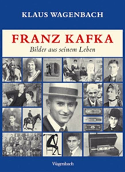 Wagenbach, Klaus Franz Kafka. Bilder aus seinem Leben: Veränderte und erweiterte Ausgabe mit vielen Photographien und Dokumenten (Allgemeines Programm - Sachbuch)