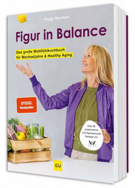 Reichelt, Peggy Figur in Balance: Dein Wohlfühlkochbuch für die Wechseljahre – Proteinreiche und figurbewusste Rezepte von XbyX für Frauen ab 40