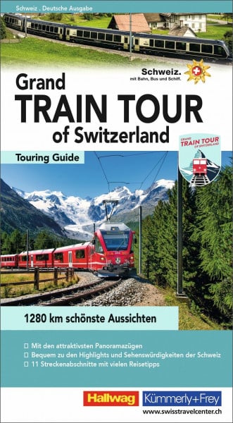 Baumgartner, Dr. Roland Hallwag Reiseführer Grand Train Tour of Switzerland, deutsche Ausgabe: Ein umfassender Guide zu den spektakulärsten Sehenswürdigkeiten der Schweiz auf ... Tipps, Must-Sees und Karten (Hallwag Führer)