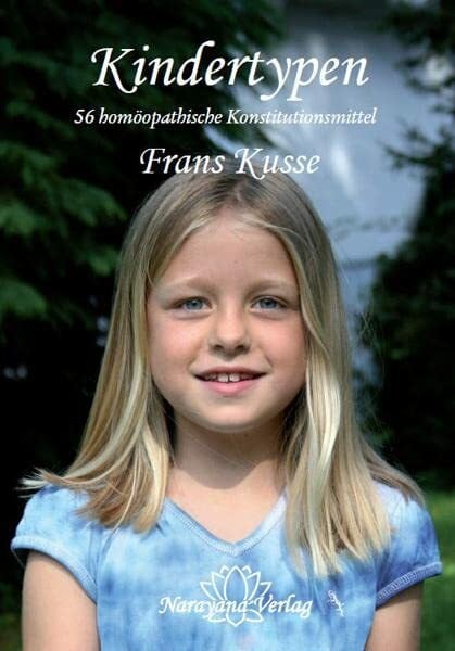 Kusse, Frans Kindertypen: 56 homöopathische Konstitutionsmittel