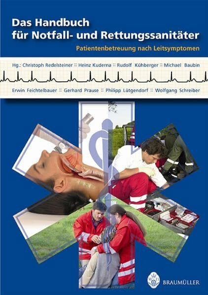 Heinz Kuderna Das Handbuch für Notfall- und Rettungssanitäter: Patientenbetreuung nach Leitsymptomen