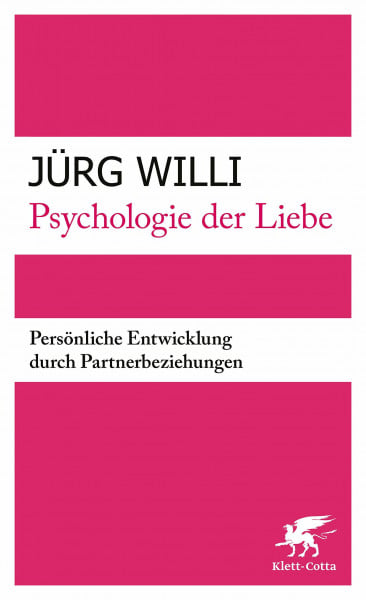Willi, Jürg Psychologie der Liebe: Persönliche Entwicklung durch Partnerbeziehungen