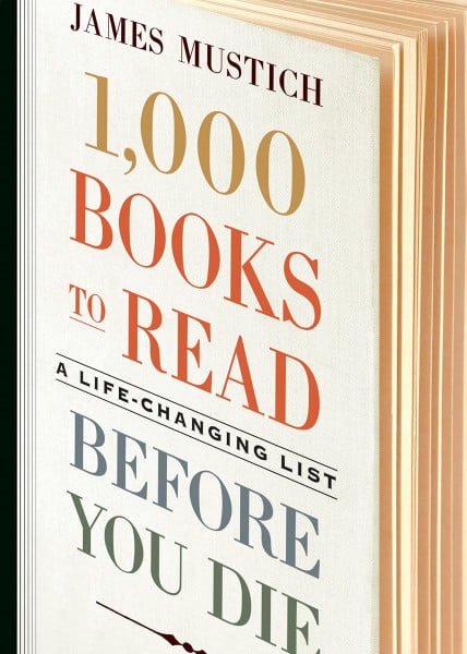 Mustich, James 1,000 Books to Read Before You Die: A Life-Changing List