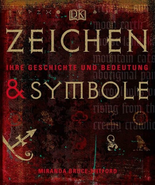 Bruce-Mitford, Miranda Zeichen und Symbole: Ihre Geschichte und Bedeutung