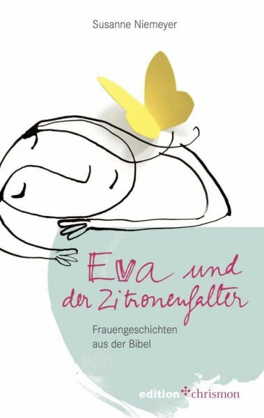 Niemeyer, Susanne Eva und der Zitronenfalter: Frauengeschichten aus der Bibel
