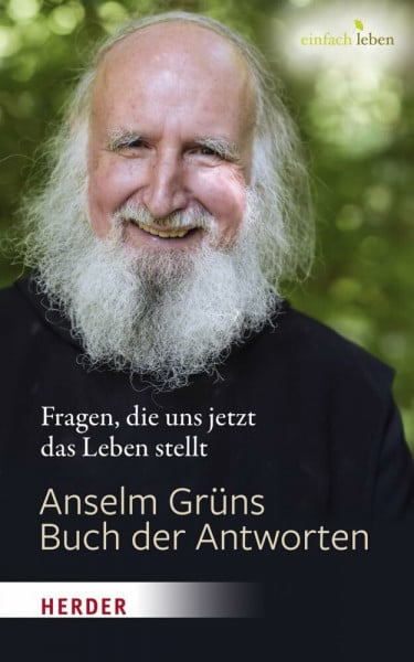 Grün, Anselm Anselm Grüns Buch der Antworten: Fragen, die uns jetzt das Leben stellt