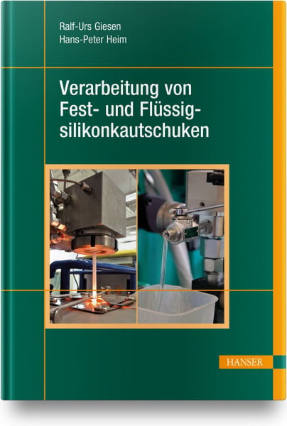 Giesen, Ralf-Urs Verarbeitung von Fest- und Flüssigsilikonkautschuken