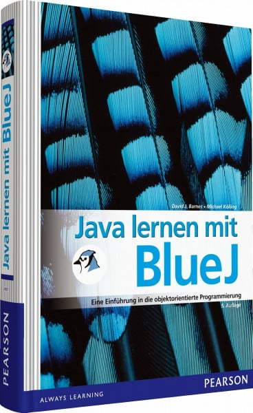 Barnes, David J. Java lernen mit BlueJ: Eine Einführung in die objektorientierte Programmierung (Pearson Studium - Informatik Schule)