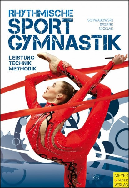 Schwabowski, Renate Rhythmische Sportgymnastik: Leistung - Technik - Methodik
