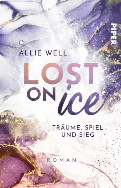 Well, Allie Lost on Ice (Scoring Love 2): Träume, Spiel und Sieg | Romantische und humorvolle Sports Romance mit Eishockey