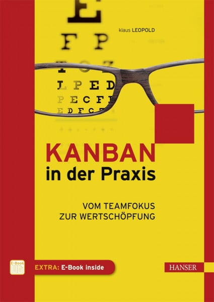 Leopold, Klaus Kanban in der Praxis: Vom Teamfokus zur Wertschöpfung