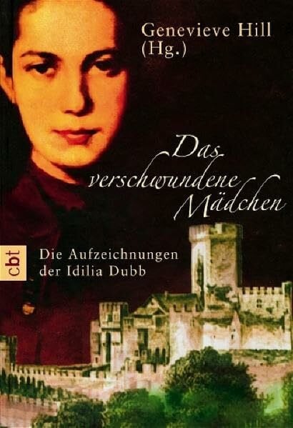 Hill, Genevieve Das verschwundene Mädchen: Die Aufzeichnungen der Idilia Dubb