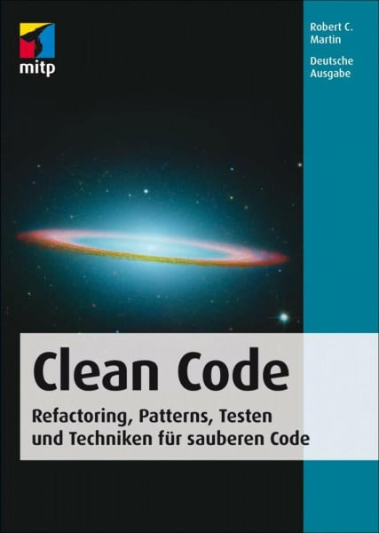 Robert C. Martin Clean Code - Refactoring, Patterns, Testen und Techniken für sauberen Code: Deutsche Ausgabe