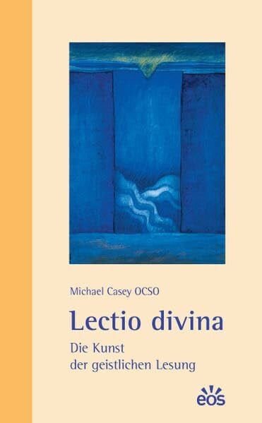 Casey, Michael Lectio divina - Die Kunst der geistlichen Lesung