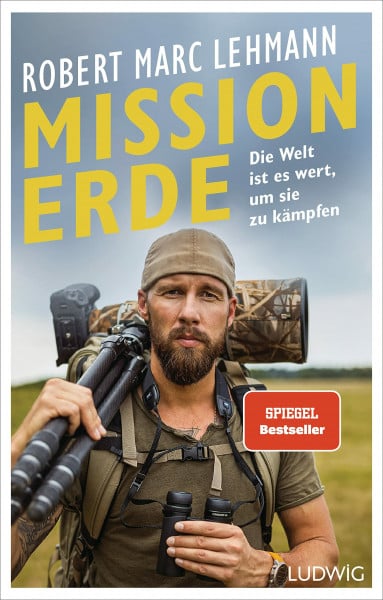 Lehmann, Robert Marc Mission Erde – Die Welt ist es wert, um sie zu kämpfen: SPIEGEL-Bestseller