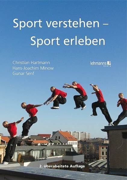 Minow, Hans-Joachim Sport verstehen – Sport erleben: Bewegungs- und trainingswissenschaftliche Grundlagen