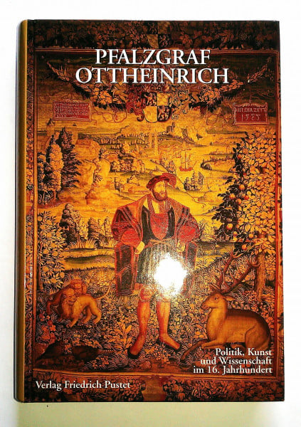 Stadt Neuburg Pfalzgraf Ottheinrich: Politik, Kunst und Wissenschaft im 16. Jahrhundert