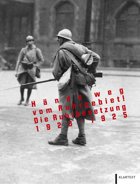 Heinrich Theodor Grütter Hände weg vom Ruhrgebiet!: Die Ruhrbesetzung 1923–1925