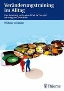 Wendlandt, Wolfgang Veränderungstraining im Alltag. Eine Anleitung zur In-vivo-Arbeit in Therapie, Beratung und Selbsthilfe.