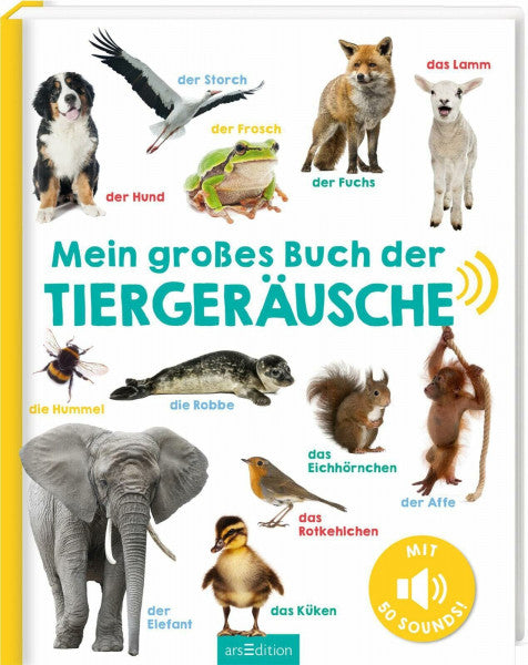 Unknown Mein großes Buch der Tiergeräusche: Mit 50 Sounds | Hochwertiges Soundbuch mit realistischen Tierstimmen für Kinder ab 2 Jahren (Mein großes Geräuschebuch)